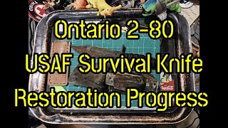 1600 Ontario 280 USAF Survival Knife Restoration Progress [upl. by Nohsyt]