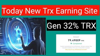 Today New Trx Earning Site Gen 32 Trx Best Trx Mining Site Letest Trx Earning Site [upl. by Afirahs834]