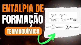 Como calcular Entalpia de Formação Guia Completo [upl. by Raffaello251]