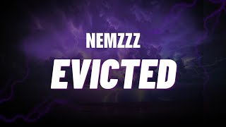 Nemzzz  Evicted Lyrics [upl. by Nidla]