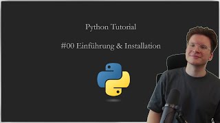 00 Python Tutorial  Einführung amp Installation [upl. by Ecirp582]