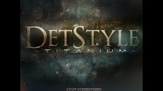 DetStyle  Titanium [upl. by Parrnell996]