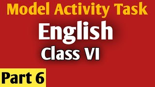 Class 6 English Model Activity Task Part 6Ingraji Model Activity Task 6September [upl. by Mccallion84]