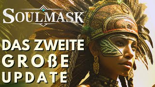 Tolle neue Feature  Soulmask zweites großes Update  News [upl. by Dusza883]