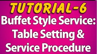 Buffet Style Service  Table Setting amp Service Procedure Tutorial 6 [upl. by Animas78]