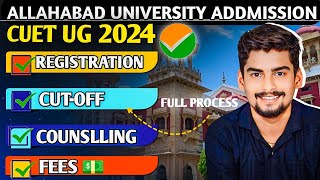 Allahabad University CUET UG Admission 2024 ।।RegistrationCutoffCounsllingFee Full Process [upl. by Aissej]