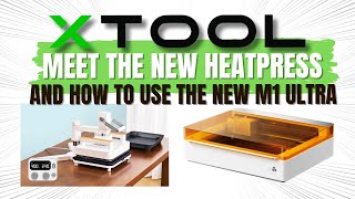 Introducing The Xtool Heatpress See How Effortlessly You Can Create With The New Xtool M1 Ultra [upl. by Lytton289]