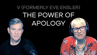 The Power of Apology  V Formerly Eve Ensler [upl. by Eiraminot]