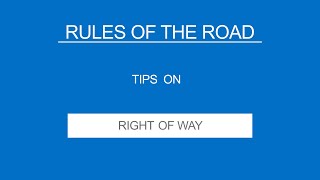 11 RIGHT OF WAY  Rules of the Road  Useful Tips [upl. by Pinette654]