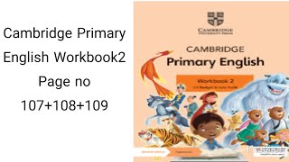 Cambridge Primary English Workbook 2 page no 107108109 [upl. by Anelram]