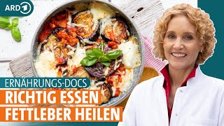 Fettleber mit gesunder Ernährung heilen Wie Gemüse und Eiweiß helfen  ARD Gesund [upl. by Audette855]