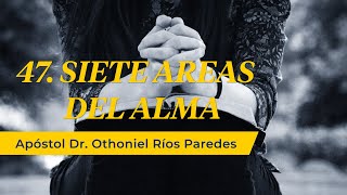 Siete Áreas del Alma  Apóstol Dr Othoniel Ríos Paredes [upl. by Deb117]