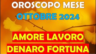 MESE OTTOBRE 2024 OROSCOPO E PREVISIONI PER I 12 SEGNI ZODIACALI [upl. by Martell]