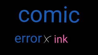 Comic  Error x ink El bb [upl. by Esaele375]