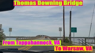 Tappahannock VA to Warsaw VA  Crossing Downing Bridge [upl. by Brittan]