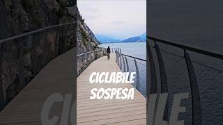 SPETTACOLARE CICLABILE SOSPESA SUL LAGO DI GARDA bike garda ciclabilesospesa [upl. by Nnylhtak]