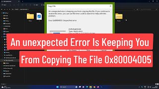 An Unexpected Error is Keeping you from Copying the File Error 0x80004005  Unspecified Error [upl. by Ikram]