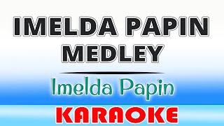 Imelda Papin MEDLEY KARAOKE by Imelda Papin [upl. by Whatley]