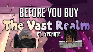 THE VAST REALM Before You Buy ft YpcNate [upl. by Reis699]