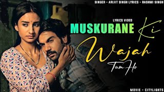 Muskurane Ki Wajah Tum Ho lyrical  Arijit Singh  movie  City lights muskuranekiwajah tseries [upl. by Wandis478]