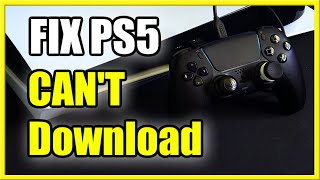 How to FIX Cannot Download PS5 Updates Games or DLC Easy Method [upl. by Mapes]