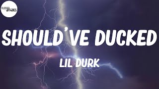 Lil Durk quotShouldve Duckedquot Lyric Video [upl. by Grodin]