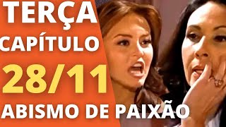 ABISMO DE PAIXÃO CAPÍTULO DE HOJE  terça 2811 Resumo da Novela Abismo De Paixão completo [upl. by Teevens]