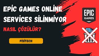 Epic Games Online Services Silinmiyor Çözümü ÇOOK BASİT [upl. by Patrich]