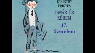 Karinthy Frigyes  Tanár úr kérem 17 fejezet  hangoskönyv [upl. by Orr]