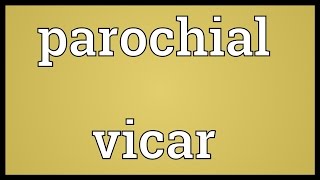 Parochial vicar Meaning [upl. by Llezom534]