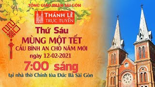 🔴Thánh Lễ trực tuyến 1222021 MÙNG MỘT TẾT TÂN SỬU  NHÀ THỜ ĐỨC BÀ SÀI GÒN [upl. by Tuckie855]