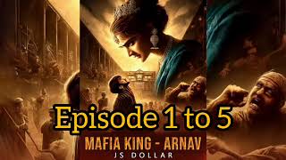 Episode 1 to 5MAFIA KING  ARNAV Pocket Fm story by JS DOLLAR [upl. by Doran]