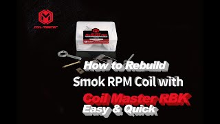 How to Rebuild Smok RPM Coil with Coil Master RBK  Rewick Tutorial [upl. by Anayi552]