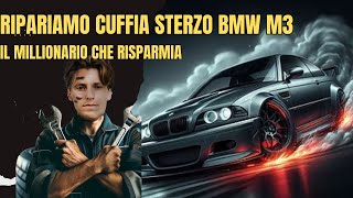 E46 M3 Come Riparare la Cuffia dello Sterzo [upl. by Tremain]