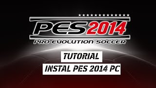 TUTORIAL INSTAL  PES 2014  PC [upl. by Bore106]