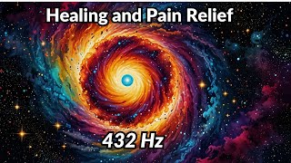 Healing and Pain Relief with 432 Hz Sounds [upl. by Hegarty]