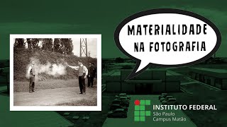 Materialidade na Fotografia  Aulas de Artes  IFSP Matão [upl. by Aurilia]