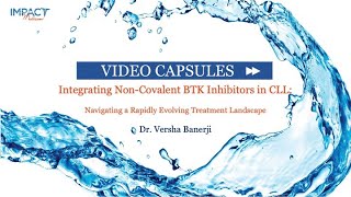 Integrating NonCovalent BTK Inhibitors in CLL Navigating a Rapidly Evolving Treatment Landscape [upl. by Yarezed]