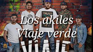 Los akiles  Viaje verde letra [upl. by Cock]