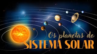 Os Planetas do Sistema Solar [upl. by Carolyn475]