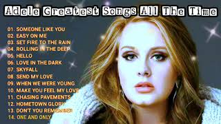 Adele Best Songs Greatest Top Hits All The Time Playlist Album Evergreen [upl. by Ijat]