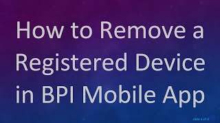 How to Remove a Registered Device in BPI Mobile App [upl. by Oribelle]