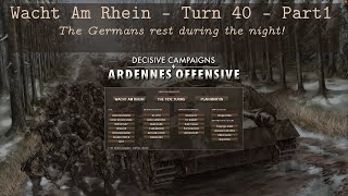 Decisive Campaigns  Ardennes Offensive  Wacht Am Rhein  26 Dec 1944  Turn 40  Part 1 Night [upl. by Anitnemelc]