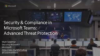 Security amp Compliance in Microsoft Teams Office 365 Advanced Threat Protection [upl. by Aiynot440]