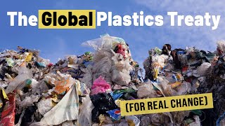 The UN is Negotiating a Treaty that Could Solve the Plastic Problem Heres What You Need to Know [upl. by Assirt]