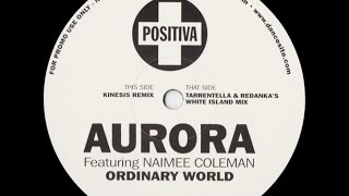 Aurora ‎– Ordinary World Kinesis Mix [upl. by Ajile]