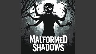 Malformed Shadows [upl. by Oinotnas]