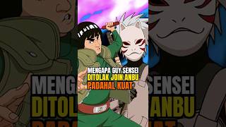 Alasan might guy ditolak gabung anbu anime shorts naruto [upl. by Theone]