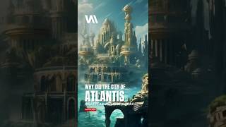 Why Did the City of Atlantis Disappear Without a Trace AtlantisMystery AncientLegends [upl. by Hakvir]