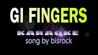 GI FINGERS visayan song bisrock karaoke [upl. by Gnihc132]